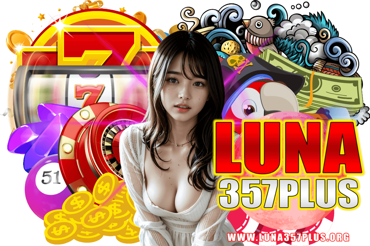 luna357plus สล็อต